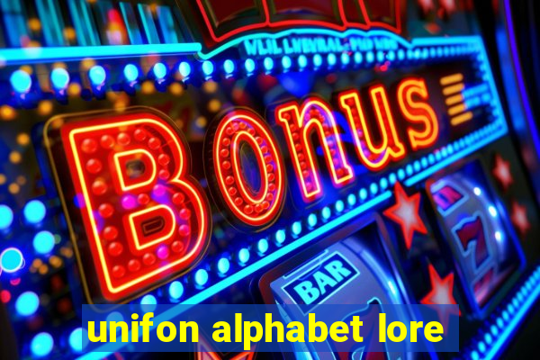 unifon alphabet lore